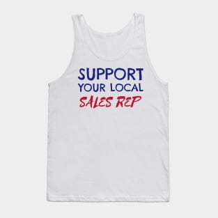 Support Your Local Sales Rep Tank Top